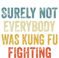 Surely Not Everybody Was Kung Fu Fighting Funny Full Zip Hoodie