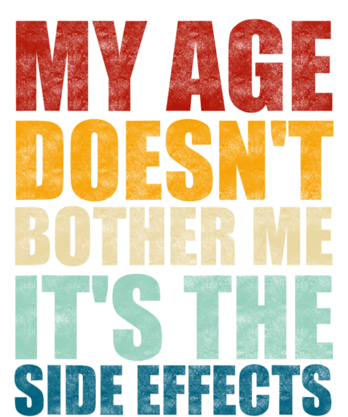 My Age DoesnT Bother Me ItS The Side Effects Saying Funny Quotes Kids Tie-Dye T-Shirt