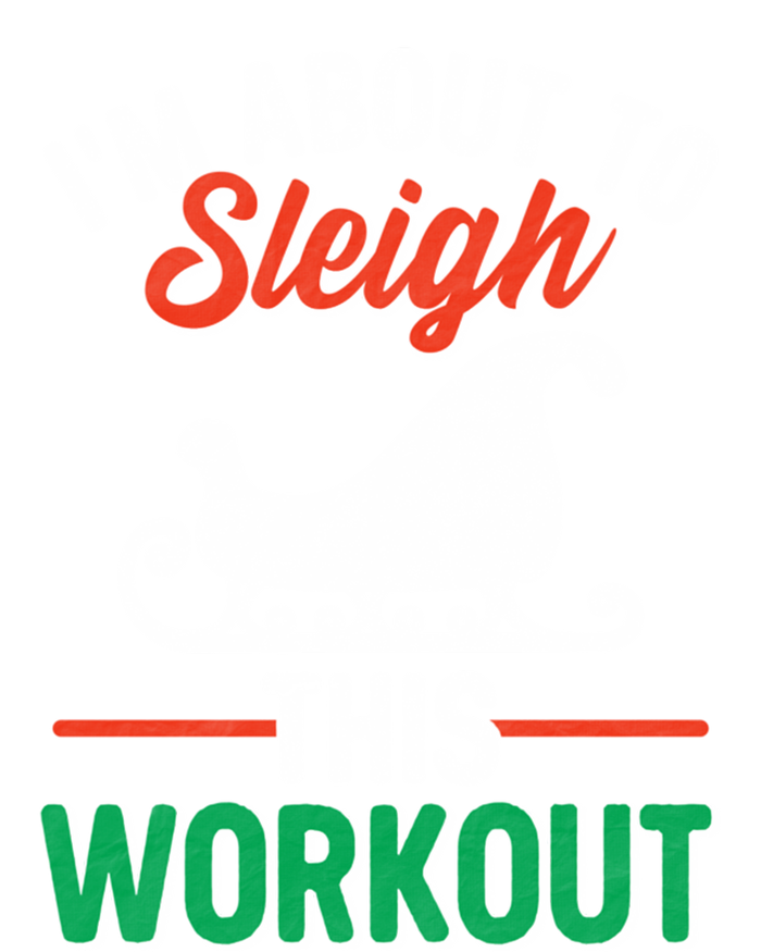 IM About To Sleigh This Workout Christmas Fitness Gym Xmas Gift T-Shirt