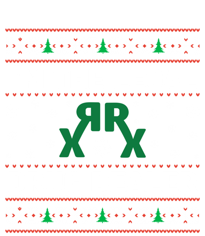 IM The Legal Drug Dealer Medicine Xmas Pharmacy Crew Gift T-Shirt