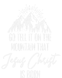 Funny Go Tell It On The Mountain That Jesus Christ Is Born Hoodie