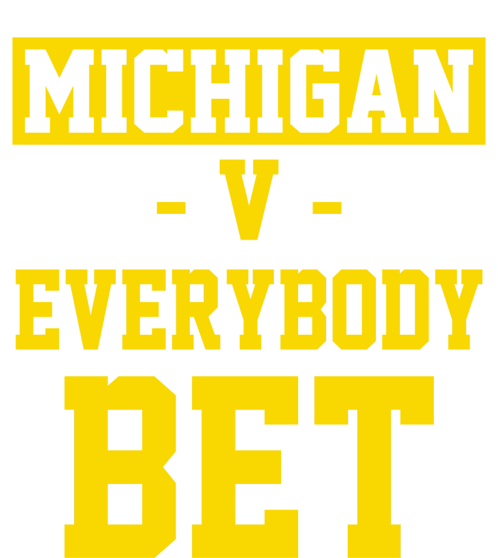 Michigan V Everybody Bet Tall Hoodie