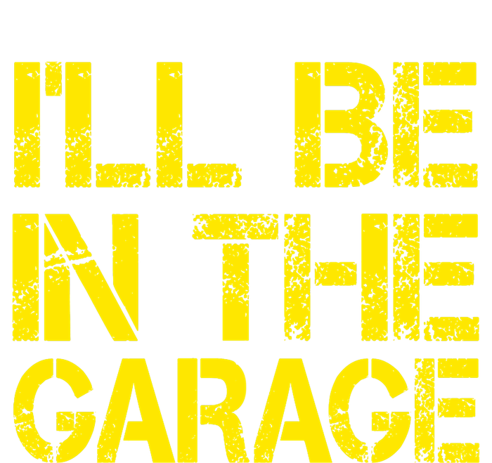 ILl Be In The Garage Mechanic Dad Handyman Fun Joke Grandpa Bumper Sticker