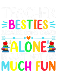 Teacher Besties Because Going Crazy Alone Is Not Fun T-Shirt