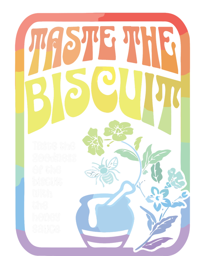 Taste The Biscuit Taste The Goodness Full Zip Hoodie