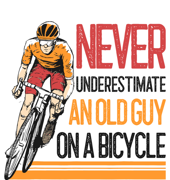 Never Underestimate An Old Guy On A Bicycle Funny Cycling Garment-Dyed Sweatshirt