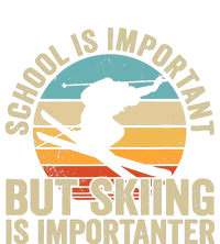 School Is Important But Skiing Is Importanter Ski Funny Gift Tall Sweatshirt