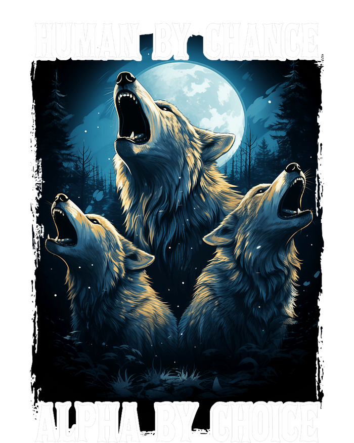 Wolf Human By Chance Alpha By Choice T-Shirt