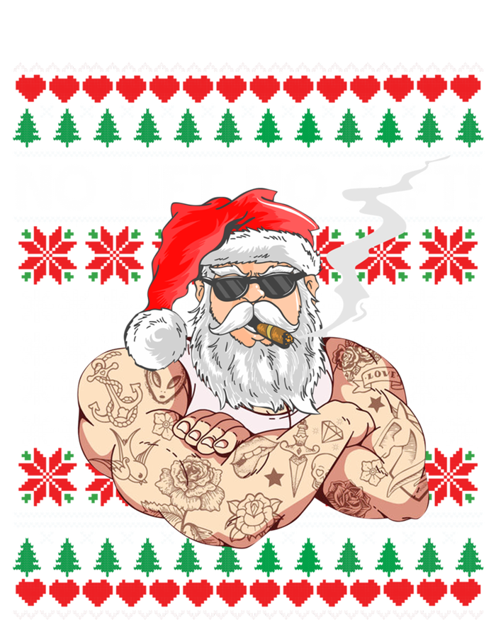 Bad Santa Claus Ugly Christmas Sweater No Lift No Gift Xmas Great Gift T-Shirt