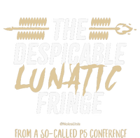 The Despicable Lunatic Fringe From A Socalled P5 Conference Tsh T-Shirt