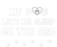 My Dog Lets Me Sleep On The Bed Funny Cute Dog Lover Premium T-Shirt