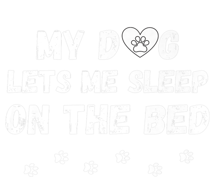 My Dog Lets Me Sleep On The Bed Funny Cute Dog Lover Premium T-Shirt