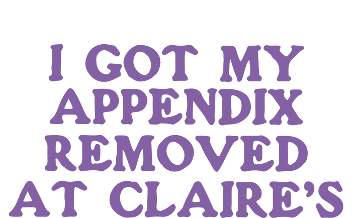 I Got My Appendix Removed At Claires Garment-Dyed Fleece Hoodie