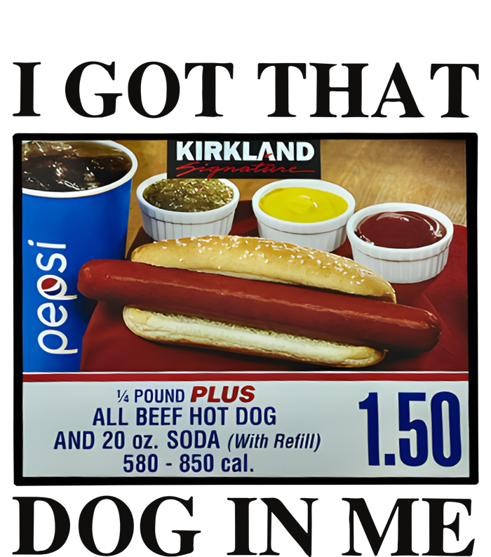 I Got That Dog In Me Costco Hot Dog T-Shirt