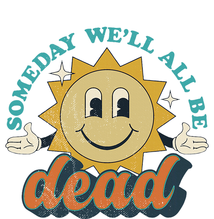 Someday We'll All Be Dead Retro Existential Dread Toon Style T-Shirt