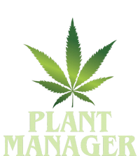 Cannabis Plant Manager Funny Marijuana Gift T-Shirt