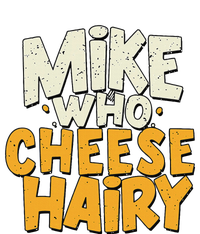 Mike Who Cheese Hairy Funny Meme Sarcastic Social Media Joke Tall T-Shirt