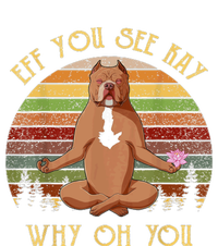 Retro Pitbull Dog Yoga Eff You See Kay Why Oh You T-Shirt