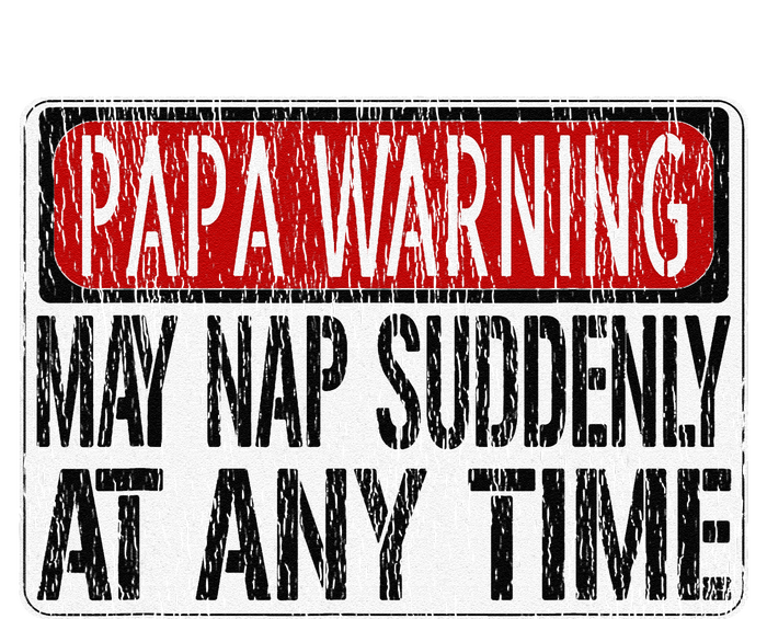 Funny Papa Warning Sign May Nap Suddenly At Any Time Women's Fleece Hoodie