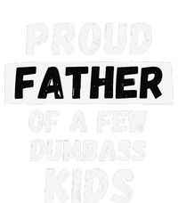 Proud Father Of A Few Funny Daddy & Dad Joke Gift T-Shirt