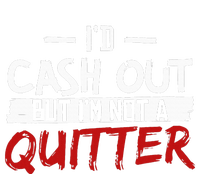 I'm Not A Quitter Funny Gift For Gambling Casino T-Shirt