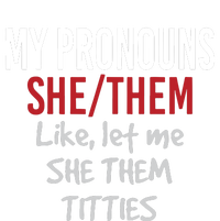 My Pronouns She Them Like Let Me She Them Titties Youth Performance Sprint T-Shirt