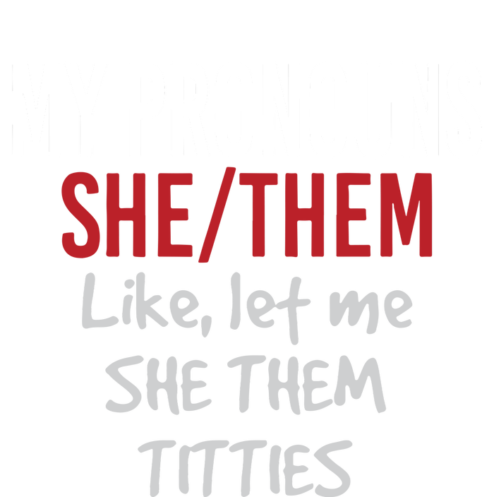 My Pronouns She Them Like Let Me She Them Titties Youth Performance Sprint T-Shirt