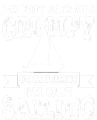 IM Not Always Grumpy Sometimes IM Out Sailing T-Shirt