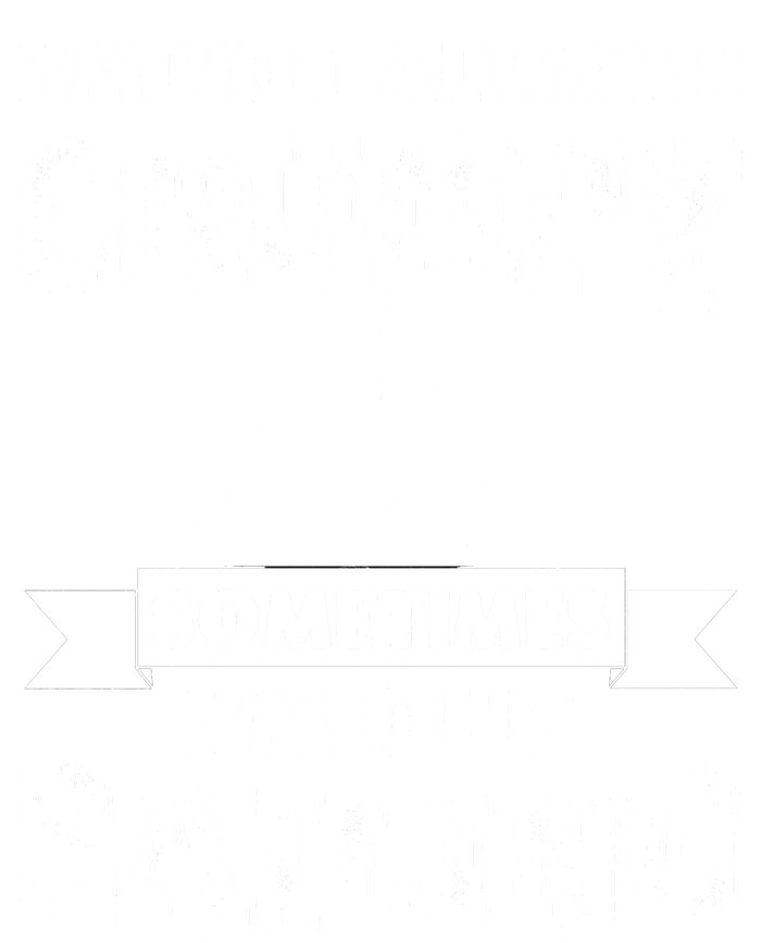 IM Not Always Grumpy Sometimes IM Out Sailing T-Shirt