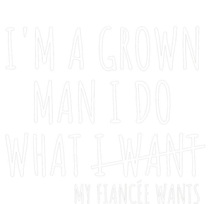 I Am A Grow Man I Do What I Want Funny My Fiance Want Couple Baby Long Sleeve Bodysuit