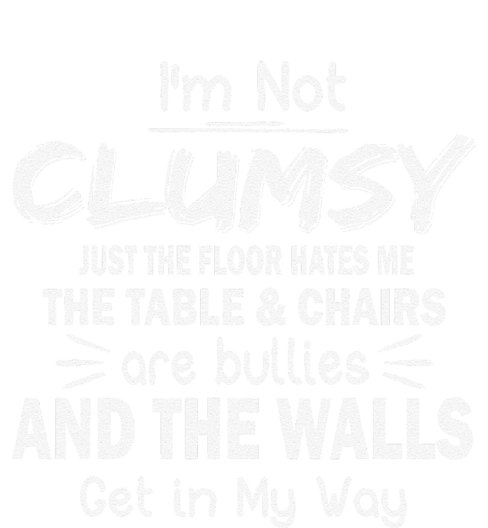 IM Not Clumsy Funny Sayings Sarcastic T-Shirt