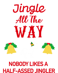 Jingle All The Way Nobody Likes A Halfassed Jingler Gift Women's V-Neck T-Shirt