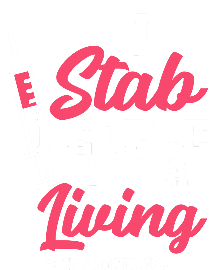 I Stab People For A Living Phlebotomist Kids T-Shirt