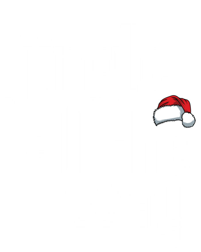 Jingle All The Way Meaningful Gift T-Shirt