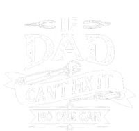 If Dad CanT Fix It No One Can T-Shirt