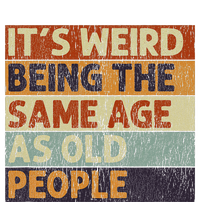 ItS Weird Being The Same Age As Old People Retro Sarcastic Yupoong Adult 5-Panel Trucker Hat