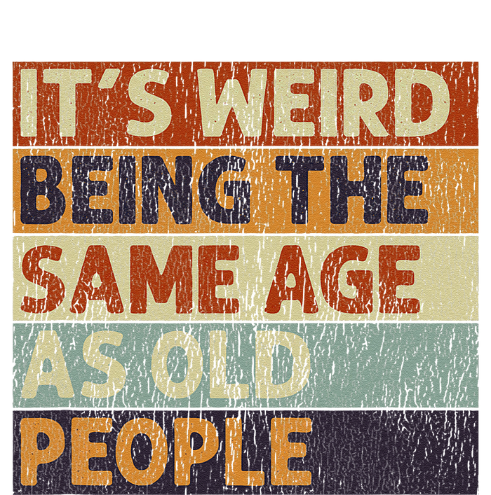 ItS Weird Being The Same Age As Old People Retro Sarcastic Yupoong Adult 5-Panel Trucker Hat