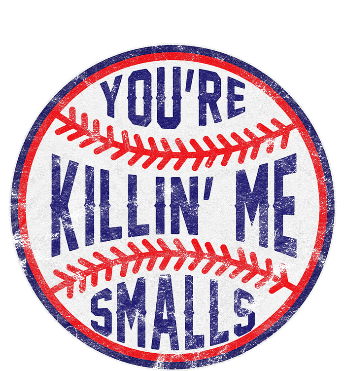 YouRe Killin Me Smalls Funny Designer Baseball Long Sleeve Shirt