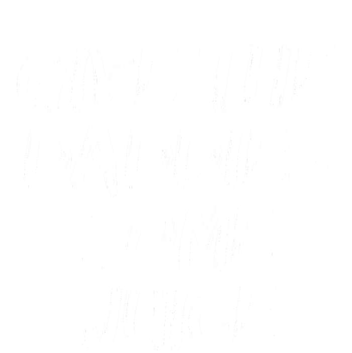 Give The Daddies Some Juice Long Sleeve Pajama Set