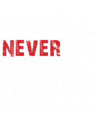 Youll Never Get The Stink Of Trump Off Of You Trumpsmells Full-Length Apron With Pockets