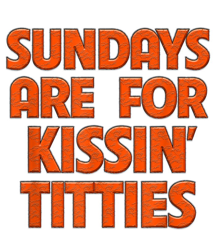 Sundays Are For Kissing Titties Funny Gag Gift For Friends Ladies Long Sleeve Shirt