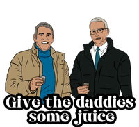 Give The Daddies Some Juice Sweatshirt