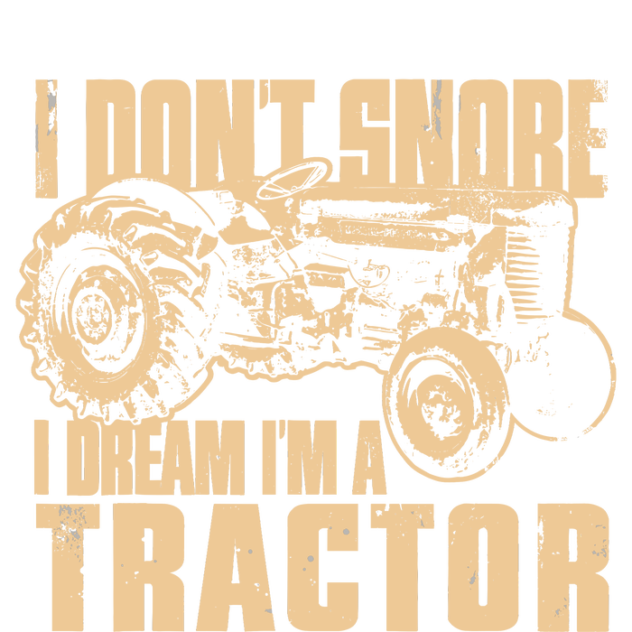 I DonT Snore I Dream IM A Tractor Funny Farm Tractor Coaster