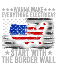 Wanna Make Everything Electric Start With The Border Wall Cooling Performance Crew T-Shirt