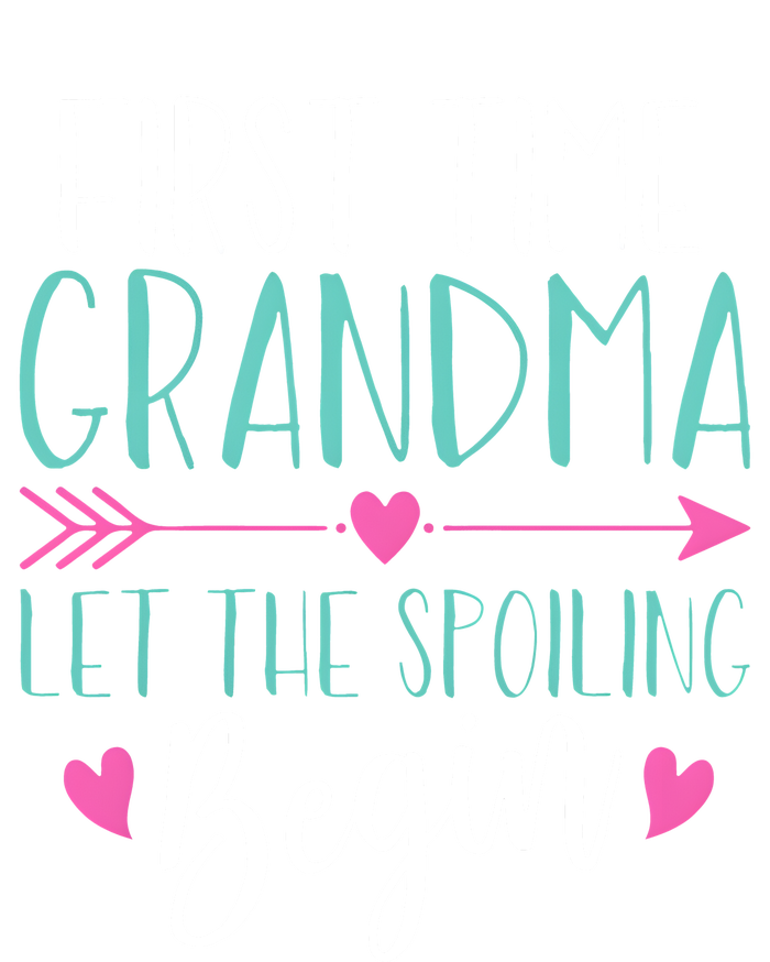 First Time Grandma Let The Spoiling Begin T-Shirt