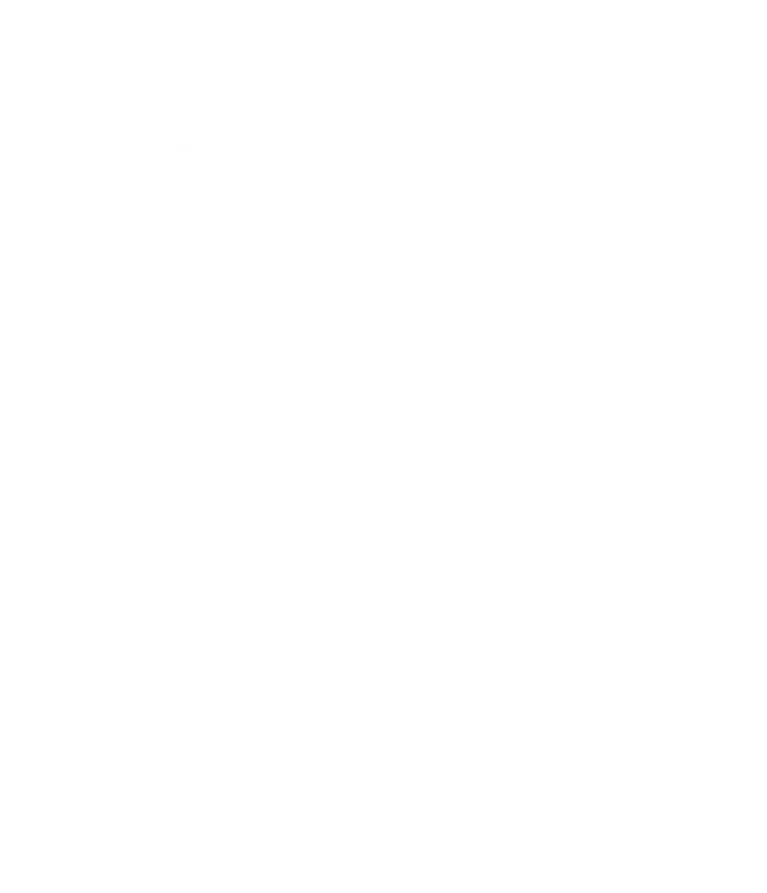 A Good Kick In The Balls Will Solve Your Gender Confusion Women's T-Shirt