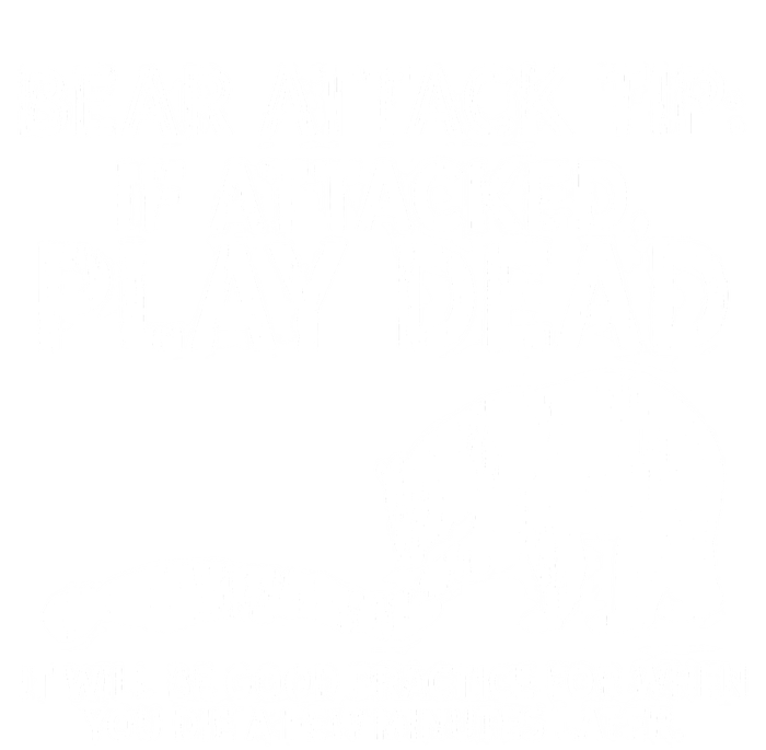 Bear Attack Tip If Attacked Play Dead Women's T-Shirt