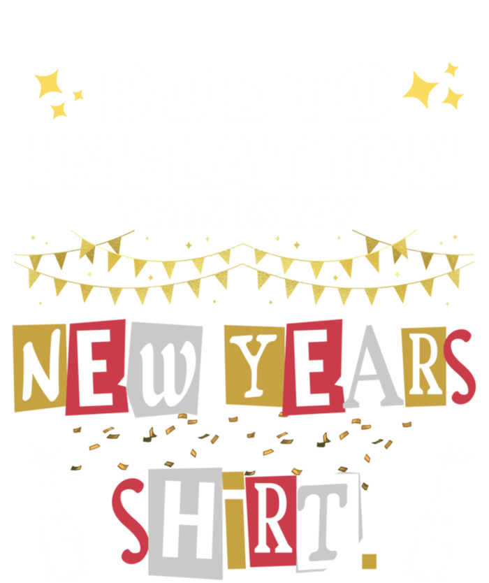 Due To Inflation This Is My New Years Eve Cool Gift Premium Hoodie