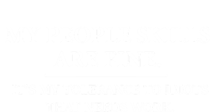 My People Skills Are Fine Intolerance To Idiots Women's Racerback Tank