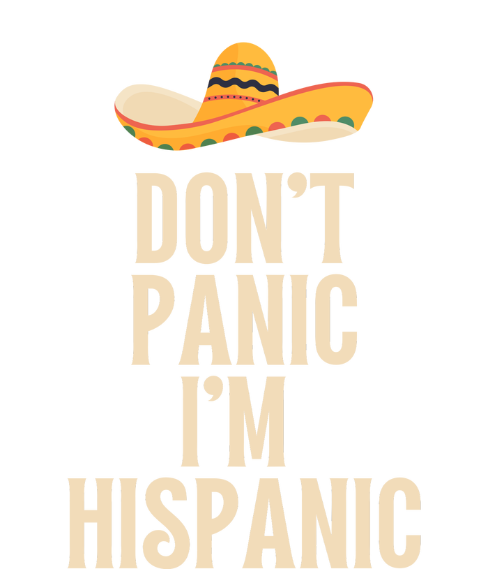 Dont Panic Im Hispanic T-Shirt